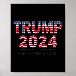 Trump 2024 Take America Back Us Flag 4th Of July Poster