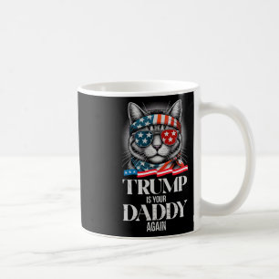 Trump 2024 Take America Byck Trump Is Your Daddy A Coffee Mug