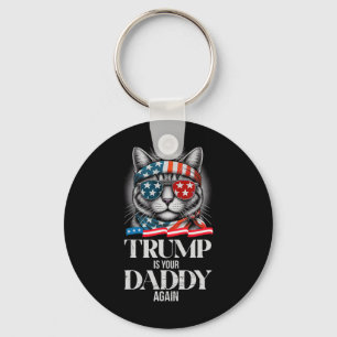 Trump 2024 Take America Byck Trump Is Your Daddy A Key Ring