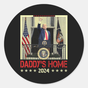 Trump 2024 Take America Ck Daddy's Home Trump 2024 Classic Round Sticker