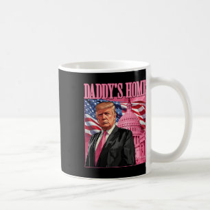 Trump 2024 Take America Ck Daddy's Home Trump Pink Coffee Mug