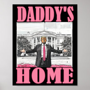Trump 2024 Take America Ck Daddy's Home Trump Pink Poster