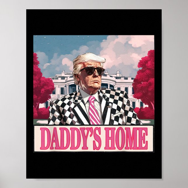 Trump 2024 Take America Ck Daddy's Home Trump Pink Poster (Front)