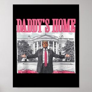 Trump 2024 Take America Ck Daddy's Home Trump Pink Poster