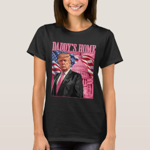 Trump 2024 Take America Ck Daddy's Home Trump Pink T-Shirt