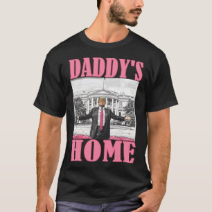 Trump 2024 Take America Ck Daddy's Home Trump Pink T-Shirt