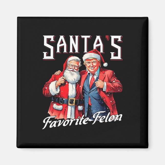 Trump 2024 Take America Ck Santa's Favourite Felon Magnet (Front)