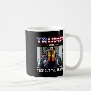 Trump 2024 Take Out The Trash Funny Trump Garbage Coffee Mug