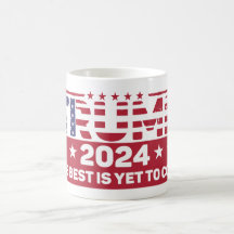 Trump 2024 - The Best Is Yet to Come