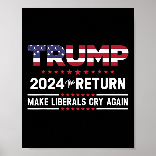 Trump 2024 The Return - Make Liberals Cry Again  Poster (Front)
