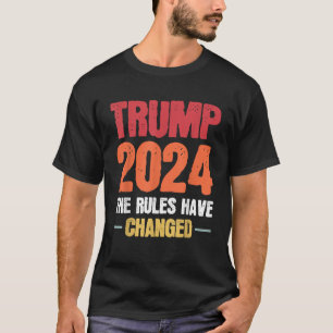 Trump 2024 the rules have changed American Flag T  T-Shirt
