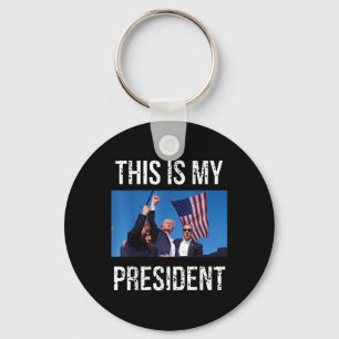Trump 2024 This Is My President  Key Ring