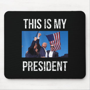 Trump 2024 This Is My President Mouse Mat