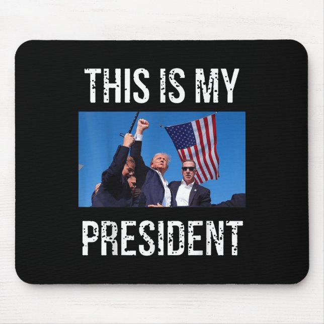Trump 2024 This Is My President  Mouse Mat (Front)