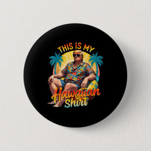 Trump 2024 This My Hawaiian Shirt Luau Costume Par 6 Cm Round Badge