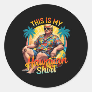 Trump 2024 This My Hawaiian Shirt Luau Costume Par Classic Round Sticker
