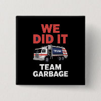 Trump 2024 Truck Garbage We Did It Team Garbage 