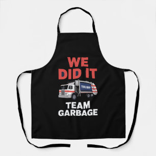 Trump 2024 Truck Garbage We Did It Team Garbage  Apron