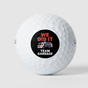 Trump 2024 Truck Garbage We Did It Team Garbage  Golf Balls