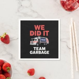 Trump 2024 Truck Garbage We Did It Team Garbage Napkin