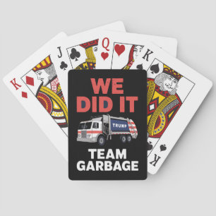 Trump 2024 Truck Garbage We Did It Team Garbage  Playing Cards