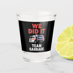 Trump 2024 Truck Garbage We Did It Team Garbage  Shot Glass