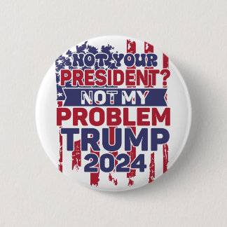 Trump 2024 Trump President 6 Cm Round Badge