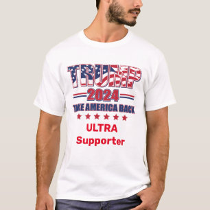 Trump 2024 Ultra Supporter T-Shirt