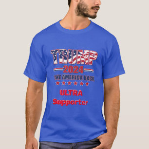 Trump 2024 Ultra Supporter T-Shirt