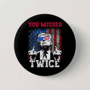 Trump 2024 Usa Flag You Missed Twice  6 Cm Round Badge