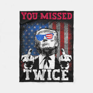 Trump 2024 Usa Flag You Missed Twice  Fleece Blanket