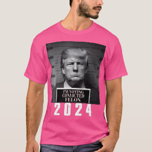Trump 2024 Vote For The Felon T-Shirt