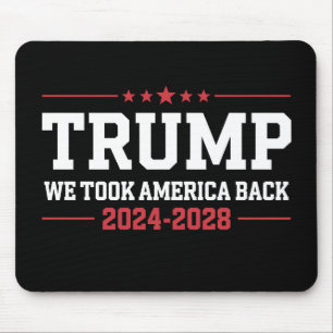 Trump 2024 We Took America Back 47 USA Mouse Mat