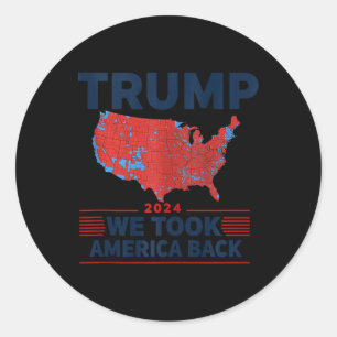 Trump 2024 We Took America Back Election Results M Classic Round Sticker