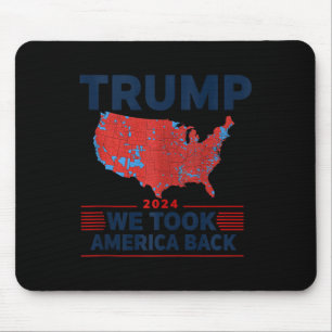 Trump 2024 We Took America Back Election Results M Mouse Mat