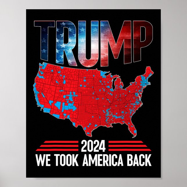 Trump 2024 We Took America Byck Election Results M Poster (Front)