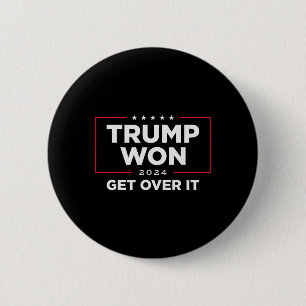 Trump 2024 Won Get Over It Uni - Black 6 Cm Round Badge