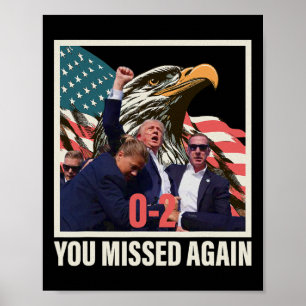 Trump 2024 You Missed Again 0-2  Poster