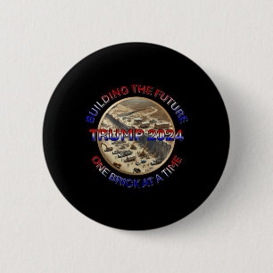 Trump 2025 Building The Future – One Brick At A Ti 6 Cm Round Badge