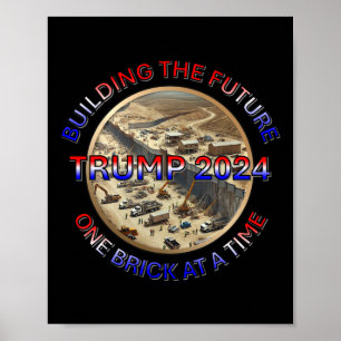 Trump 2025 Building The Future – One Brick At A Ti Poster