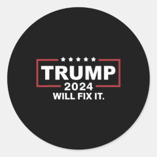 Trump 2025 Election Will Fix It Design 1 Classic Round Sticker