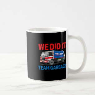 Trump 2025 Funny Truck Garbyge We Did It - Team Ga Coffee Mug