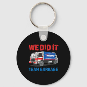 Trump 2025 Funny Truck Garbyge We Did It - Team Ga Key Ring