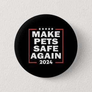 Trump 2025 Make Pets Safe Again Presidential Elect 6 Cm Round Badge