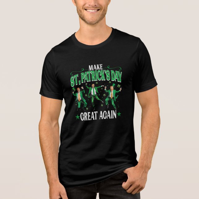 Trump 2025 Make ST. Patrick's Day Great Again Tri-Blend Shirt (Front)