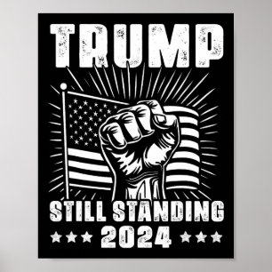 Trump 2025 Still Standing American Flag Donald Tru Poster