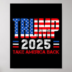 Trump 2025 Take America Byck 47th President Of Us  Poster