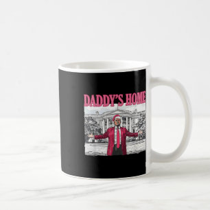 Trump 2025 Take America Byck Daddy's Home Trump Pi Coffee Mug