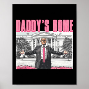 Trump 2025 Take America Byck Daddy's Home Trump Pi Poster