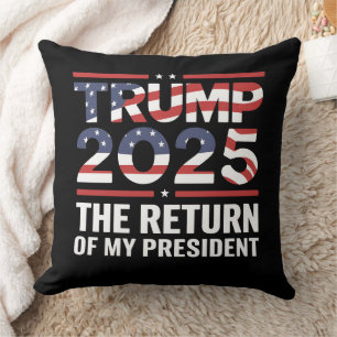 Trump 2025 The Return Of My President 47th US Cushion